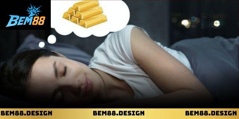 Ghi chép nằm mơ thấy vàng làm rõ giữa cảm xúc và trải nghiệm